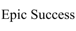 EPIC SUCCESS