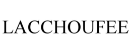 LACCHOUFEE