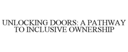 UNLOCKING DOORS: A PATHWAY TO INCLUSIVE OWNERSHIP