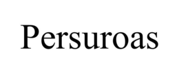 PERSUROAS