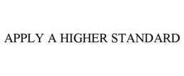 APPLY A HIGHER STANDARD
