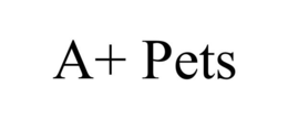A+ PETS