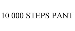 10 000 STEPS PANT