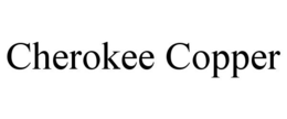 CHEROKEE COPPER