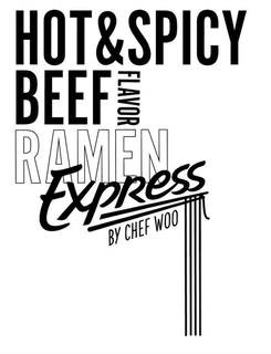 HOT & SPICY BEEF FLAVOR RAMEN EXPRESS BY CHEF WOO