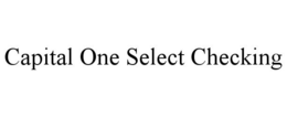 CAPITAL ONE SELECT CHECKING