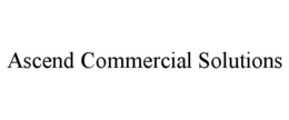 ASCEND COMMERCIAL SOLUTIONS