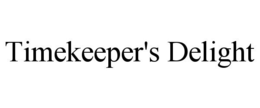 TIMEKEEPER'S DELIGHT