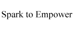 SPARK TO EMPOWER