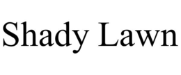 SHADY LAWN