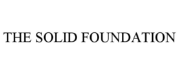 THE SOLID FOUNDATION
