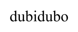 DUBIDUBO