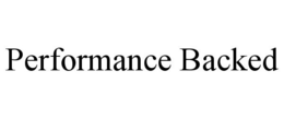 PERFORMANCE BACKED