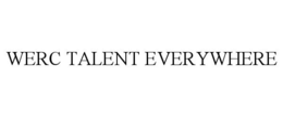 WERC TALENT EVERYWHERE