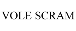 VOLE SCRAM