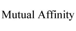 MUTUAL AFFINITY