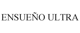ENSUEÑO ULTRA
