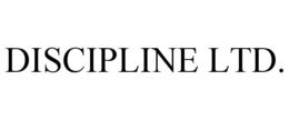 DISCIPLINE LTD.