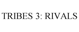 TRIBES 3: RIVALS
