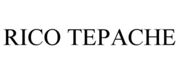 RICO TEPACHE