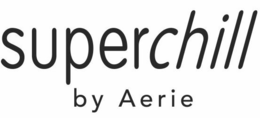 SUPERCHILL BY AERIE
