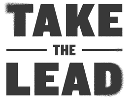 TAKE THE LEAD