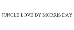 JUNGLE LOVE BY MORRIS DAY