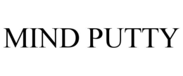 MIND PUTTY