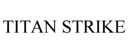 TITAN STRIKE