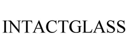INTACT GLASS