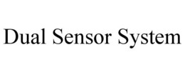 DUAL SENSOR SYSTEM