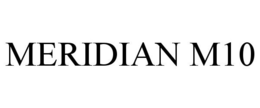 MERIDIAN M10