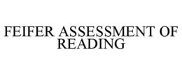 FEIFER ASSESSMENT OF READING