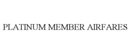 PLATINUM MEMBER AIRFARES