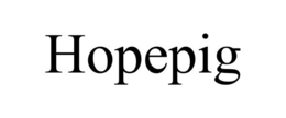 HOPEPIG