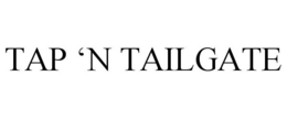 TAP 'N TAILGATE