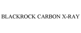 BLACKROCK CARBON X-RAY