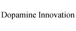 DOPAMINE INNOVATION
