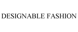 DESIGNABLE FASHION