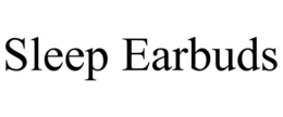 SLEEP EARBUDS