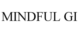 MINDFUL GI