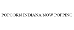 POPCORN INDIANA NOW POPPING