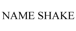 NAME SHAKE