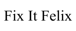 FIX IT FELIX