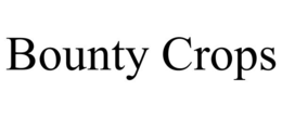 BOUNTY CROPS