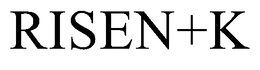 RISEN+K
