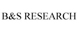 B&S RESEARCH
