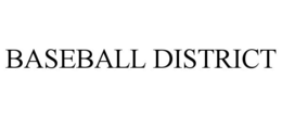 BASEBALL DISTRICT