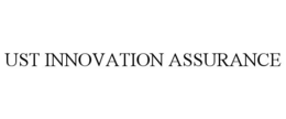 UST INNOVATION ASSURANCE