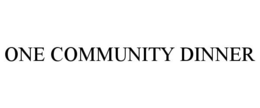 ONE COMMUNITY DINNER